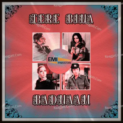 Tere Bina / Badnaam - Nahid Akhtar