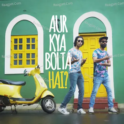 Aur Kya Bolta Hai - Single Cover