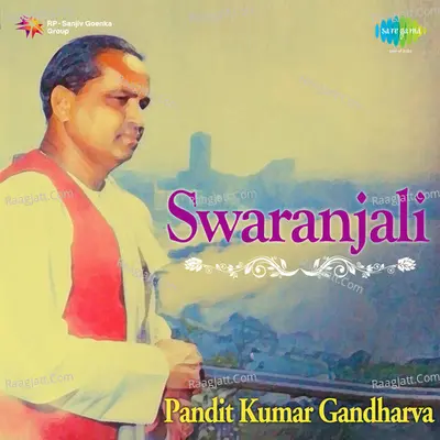 Swaranjali Pt Kuamr Gandharva - Pt. Kumar Gandharva
