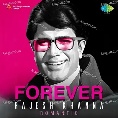 Forever Rajesh Khanna - Romantic - Lata Mangeshkar