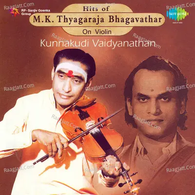 Hits Of M K Thyagaraja Bagavathar On Vio - Kunnakudi Vaidyanathan