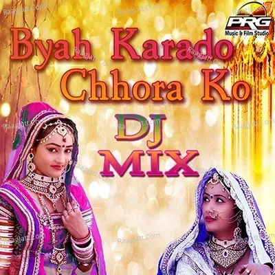 Byah Karado Chhora Ro DJ Mix Poster