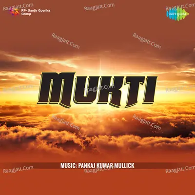 Mukti - Pankaj Kumar Mullick