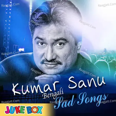 Kumar Sanu Bengali Sad Song Poster