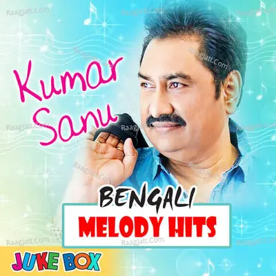 Kumar Sanu Bengali Melody Hits Poster