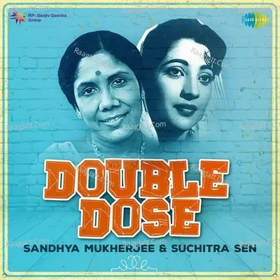 Double Dose - Sandhya Mukherjee And Suchitra Sen - Sandhya Mukherjee