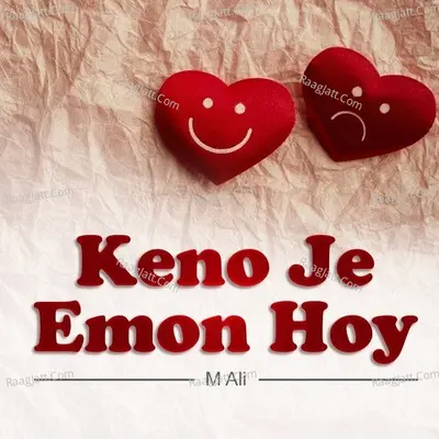 Keno Je Emon Hoy - 