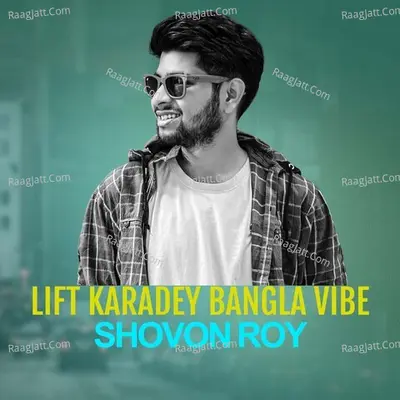 Lift Karadey Bangla Vibe Cover