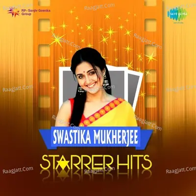 Swastika Mukherjee Starrer Hits - Various Artists