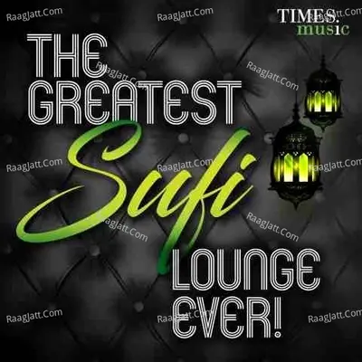 The Greatest Sufi Lounge Ever Poster