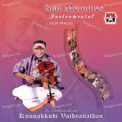 Star Melodies Instrumental - Kunnakkudi Vaidyanathan