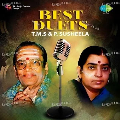 Best Duets of T. M. S. And P. Susheela - T.M. Soundararajan