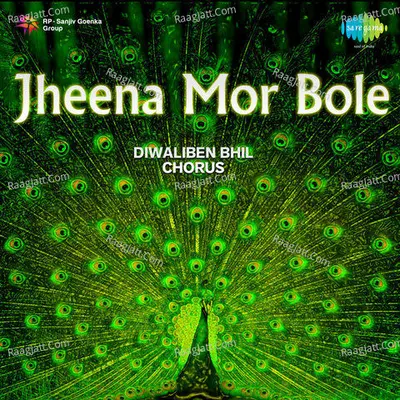 Jheena Mor Bole - Diwaliben Bhil