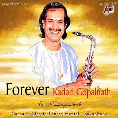 Forever Kadri Gopalnath - Kadri Gopalnath