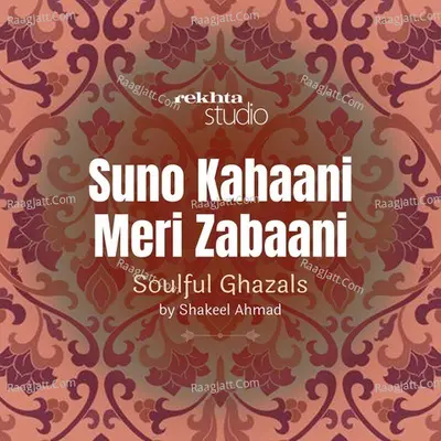 Suno Kahaani Meri Zabaani: Soulful Ghazals by Shakeel Ahmad By Rekhta - season - 1 Poster