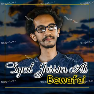 Bewafai - Syed Jassim Ali