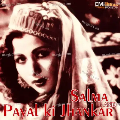 Salma and Payal Ki Jhankar - Noor Jehan