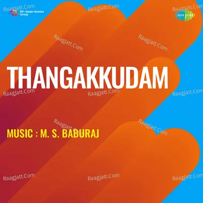 Thangakkudam - M S Baburaj