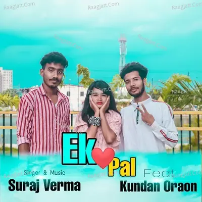 Ek Pal New Nagpuri Song