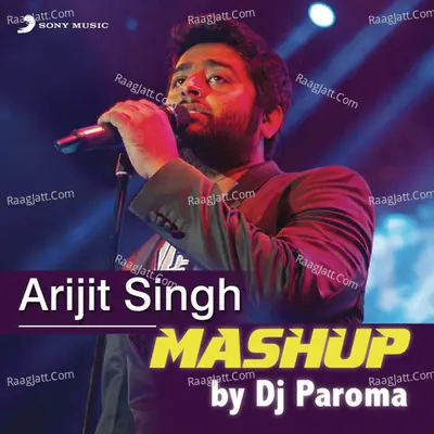Arijit Singh Mashup (By DJ Paroma) Cover