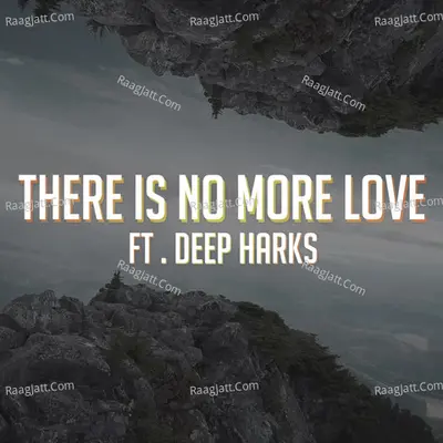 There Is No More Love