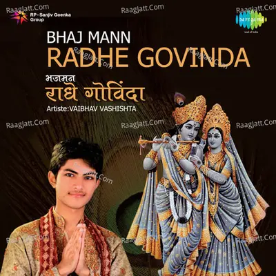 Bhaj Mann Radhe Govinda - Vaibhav Vashishta