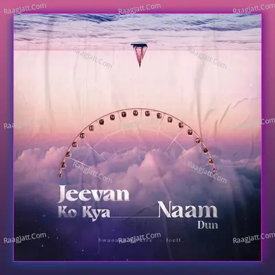 Jeevan Ko Kya Naam Dun Cover