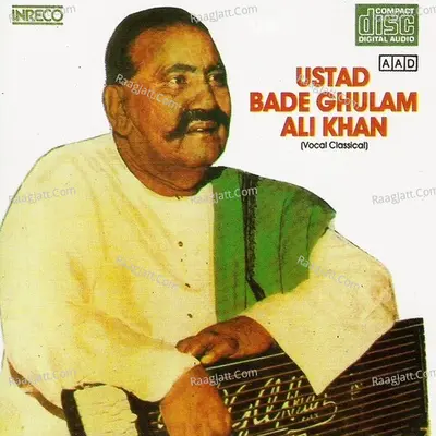 Classical Vocal - Ustad Bade Ghulam Ali Khan Poster