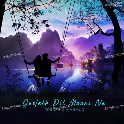 Gustakh Dil Maane Na