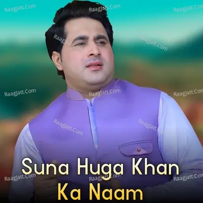 Suna Huga Khan Ka Naam Cover