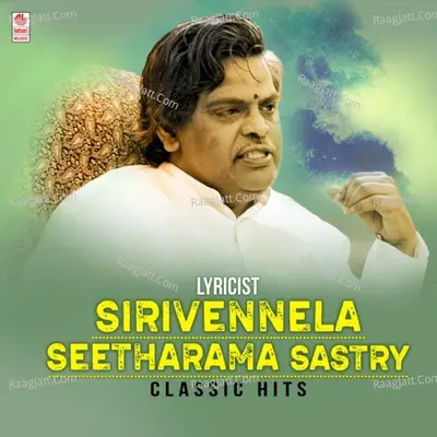 Lyricist Sirivennela Seetharama Sastry Classic Hits - K. Chakravarthy