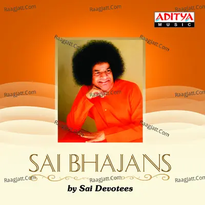 Sai Bhajans - Sai Devotees