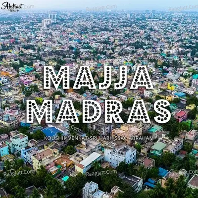Majja Madras - Koushik Venkat