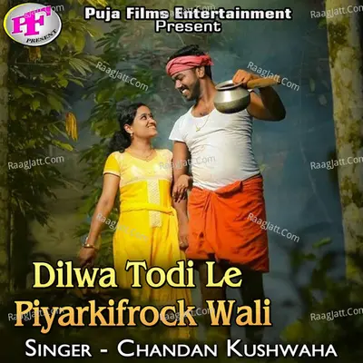 Dilwa Todi Le Piyarkifrock Wali