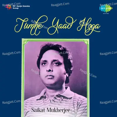 Tumhe Yaad Hoga - Saikat Mukherjee - Saikat Mukherjee