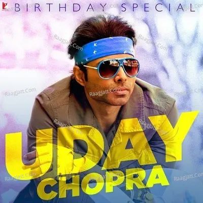 Uday Chopra - Birthday Special - Salim - Sulaiman