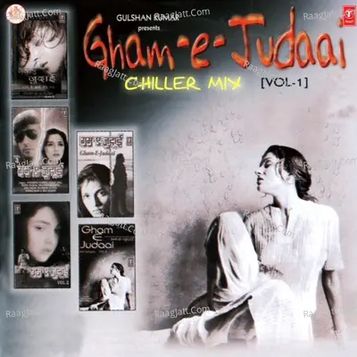 Gham-E-Judaai - Chiller Mix - Sukhwinder Singh
