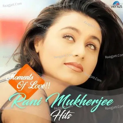 Moments Of Love - Rani Mukherjee Hits - Himesh Reshammiya