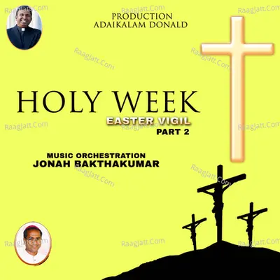 Holy Week Easter Vigil Part 2 - Adaikalam Donald