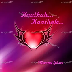 Kaathale... Kaathale...