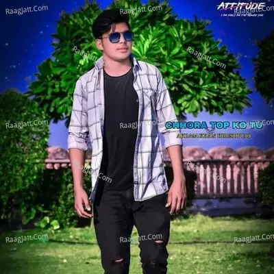 Chhora Top Ko Tu - Akram Khan Khushpuri
