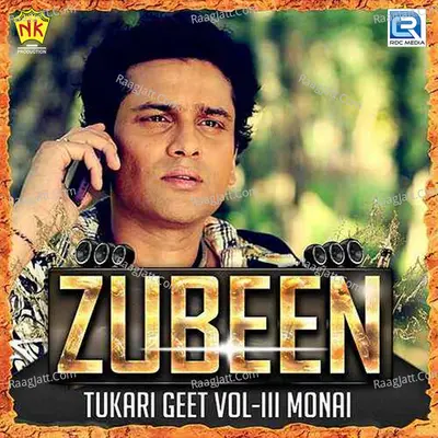 Tukari Geet Monai Vol - III - Zubeen Garg