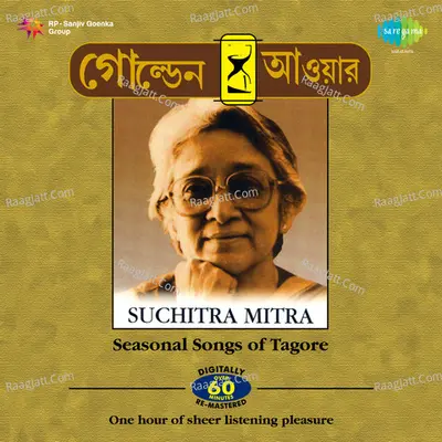 Golden Hour - Tagore Seasonal Songs By Suchitra Mitra - Suchitra Mitra