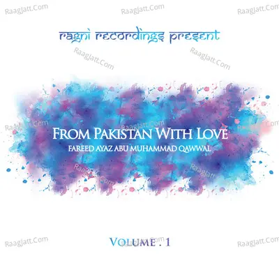 From Pakistan With Love, Vol. 1 - Fareed Ayaz Abu Muhammad Qawwal