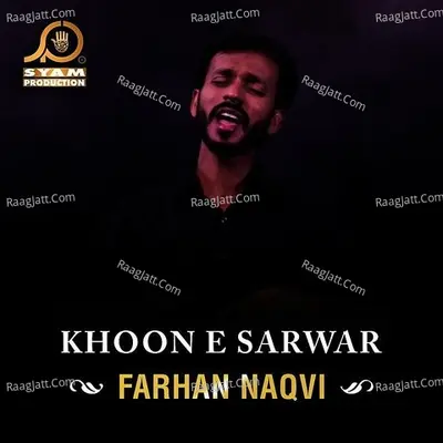 Khoon E Sarwar - Farhan Naqvi