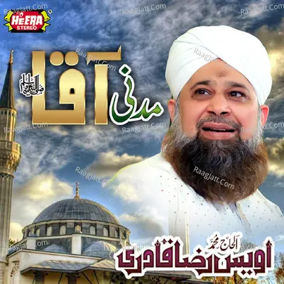 Madni Aaqa - Owais Raza Qadri