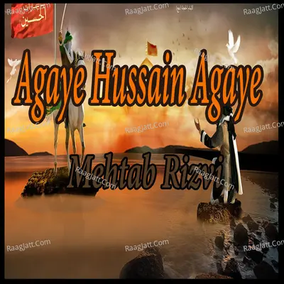 Agaye Hussain Agaye - Mehtab Rizvi