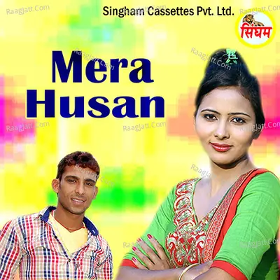 Mera Husan - Jyoti Nagar