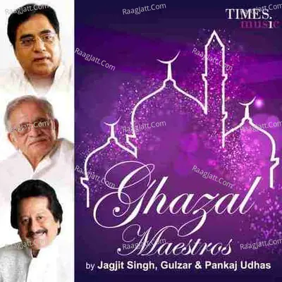 Ghazals By Jagjit , Gulzar & Pankaj Udhas - Jagjit Singh