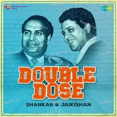Double Dose - Shankar And Jaikishan - Shankar-Jaikishan
